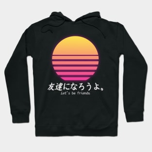 Let's be Friends OutRun Sun Hoodie